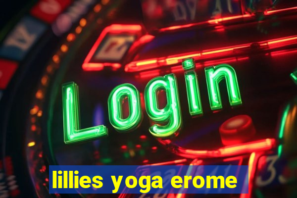 lillies yoga erome